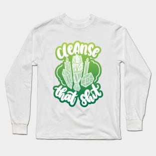 Cleanse That Shit Long Sleeve T-Shirt